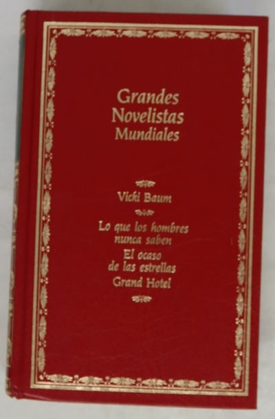 Grandes novelistas mundiales, Lo que los hombres nunca saben El ocaso de las estrellas ; Grand Hotel