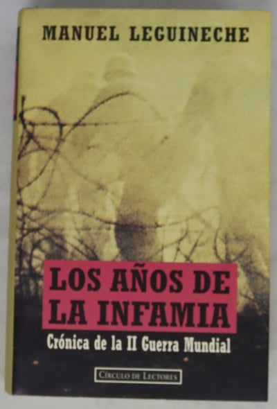 Los años de la infamia : crónica de la II guerra mundial
