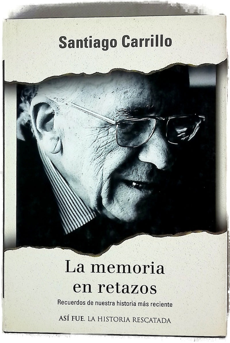 La memoria en retazos recuerdos de nuestra historia más reciente
