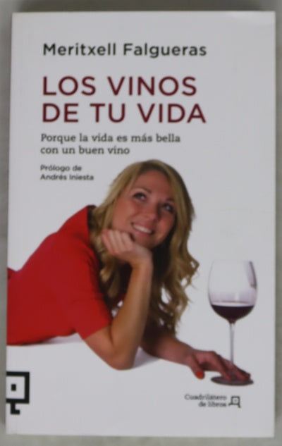 Los vinos de tu vida : porque la vida es más bella que un buen vino
