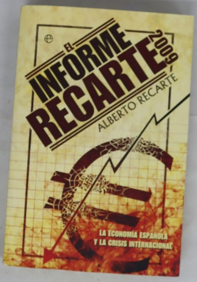 El informe Recarte 2009 la economía española y la crisis internacional