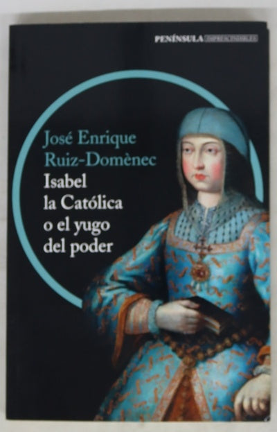 Isabel la Católica o el yugo del poder