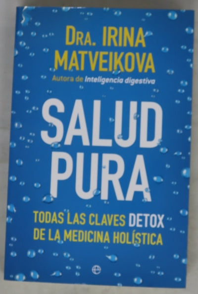 Salud pura : todas las claves detox de la medicina holística