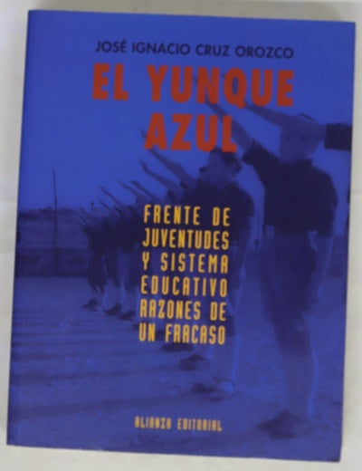 El yunque azul Frente de Juventudes y sistema educativo : razones de un fracaso
