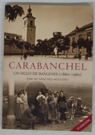 Carabanchel : un siglo de imágenes (1860-1960)