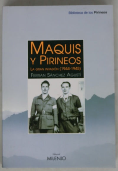 Maquis y Pirineos la gran invasión (1944-1945)