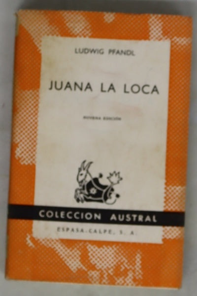 Juana la Loca su vida, su tiempo, su culpa