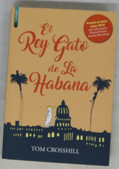 El rey gato de La Habana : ¡Salsa, videos felinos, Revolución!