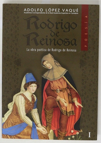 Rodrigo de Reinosa : la obra poética de Rodrigo de Reinosa
