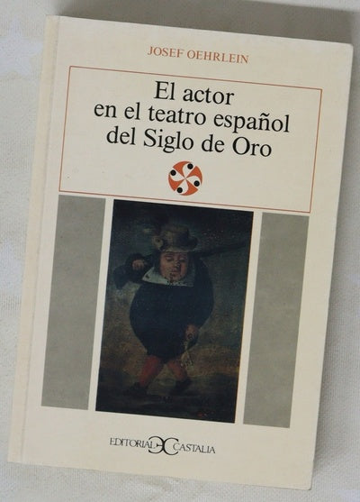 El actor en el teatro español del Siglo de Oro