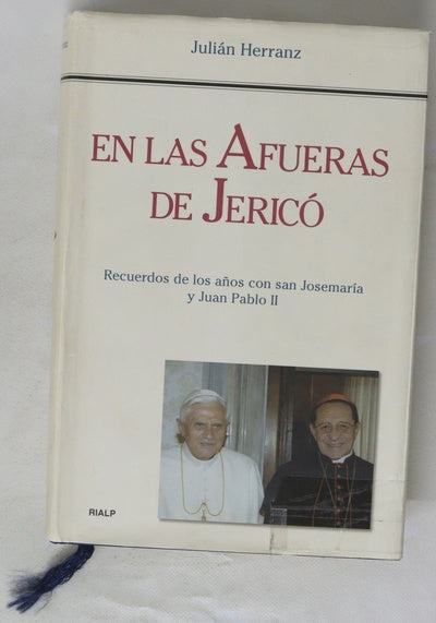 En las afueras de Jericó recuerdos de los años con san Josemaría y Juan Pablo II