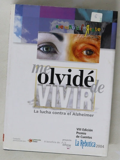 Me olvidé de vivir la lucha contra el alzheimer