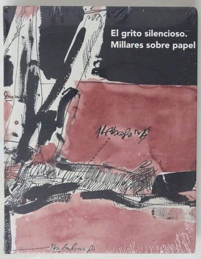 El grito silencioso : Millares sobre papel : 8 de junio - 15 de septiembre 2019 = June 8 - September 15 2019, Centro Botín, Muelle de Albareda, Santander