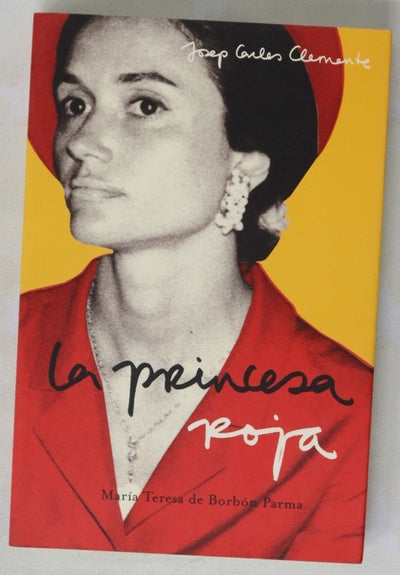 La princesa roja: María Teresa de Borbón Parma