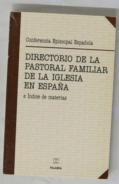 Directorio de la Pastoral Familiar de la Iglesia en España e índice de materias 21 de noviembre de 2003