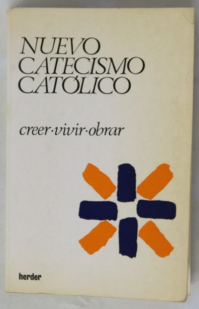 Nuevo catecismo católico crear-vivir-obrar