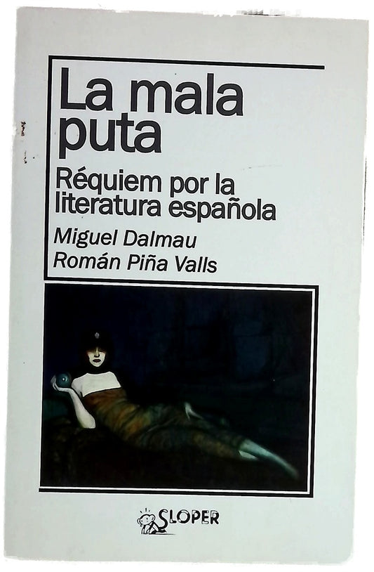 La mala puta : réquiem por la literatura española