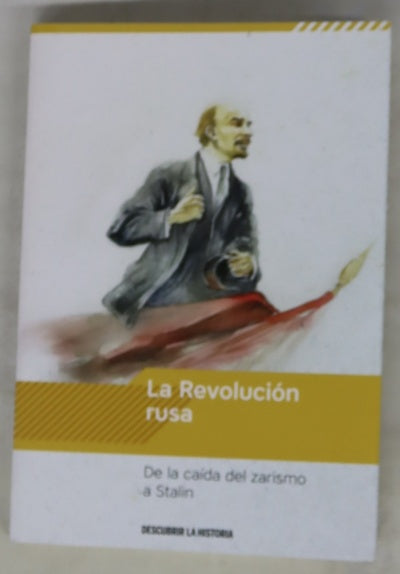 La Revolución rusa : de la caída del zarismo a Stalin