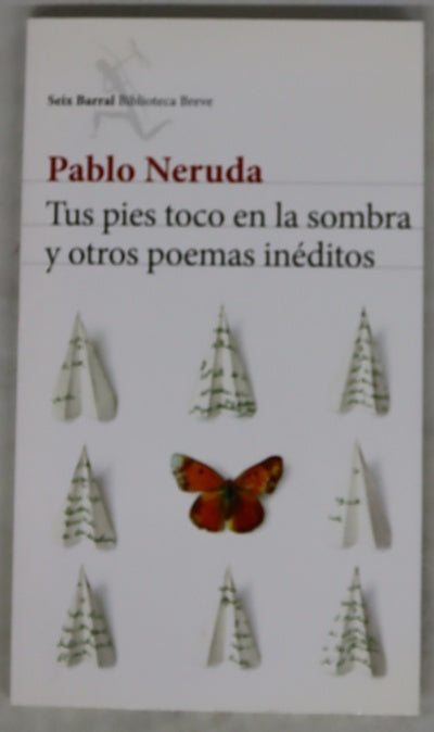 Tus pies toco en la sombra y otros poemas inéditos