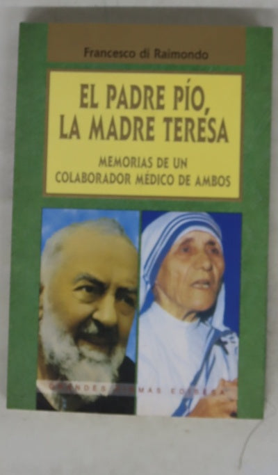 El Padre Pío, la Madre Teresa memoria de un colaborador médico de ambos