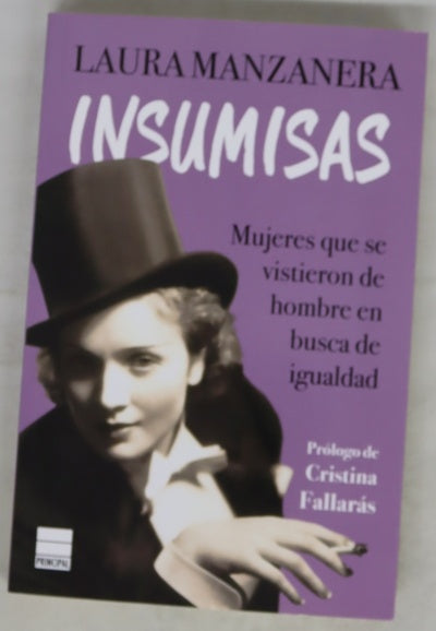 Insumisas : mujeres que se vistieron de hombre en busca de igualdad