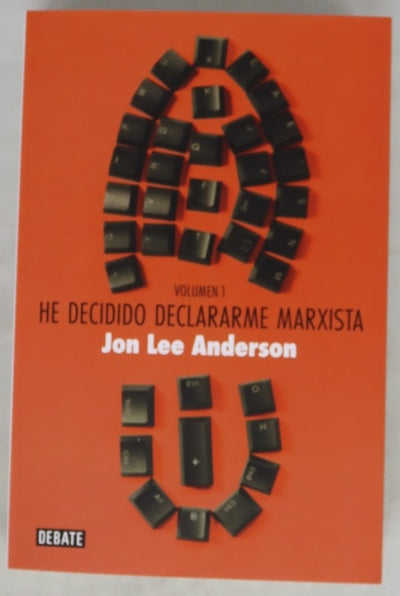 He decidido declararme marxista : crónicas reunidas 1980-2024