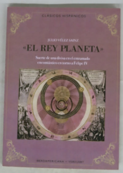 "El rey planeta" : suerte de una divisa en el entramado encomiástico en torno a Felipe IV