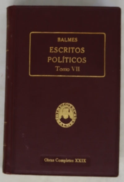 Escritos políticos, tomo VII: el matrimonio real ; Campaña nacional