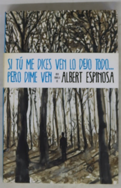 Si tú me dices ven lo dejo todo-- pero dime ven