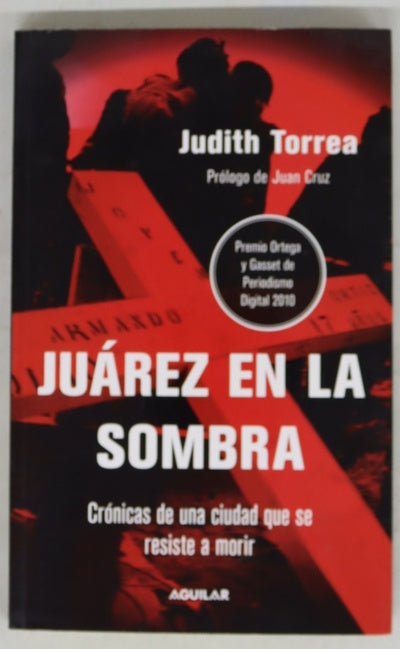 Juárez en la sombra crónicas de una ciudad que se resiste a morir