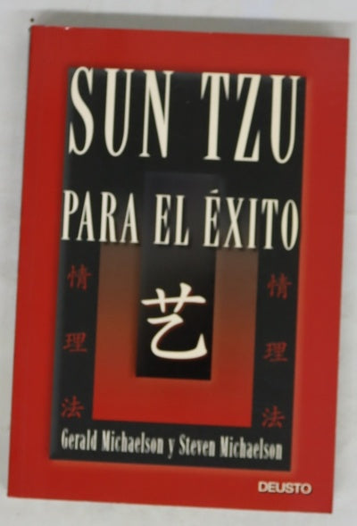 Sun Tzu para el éxito cómo utilizar "El arte de la guerra" para superar los desafíos y conseguir los objetivos más importantes de su vida