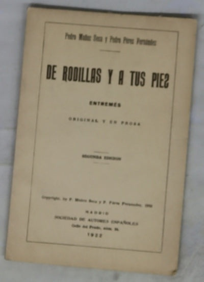 De rodillas y a tus pies entremés : original y en prosa