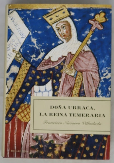 Doña Urraca, la reina temeraria