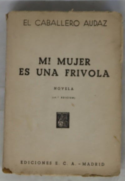 Mi mujer es una frívola : novela