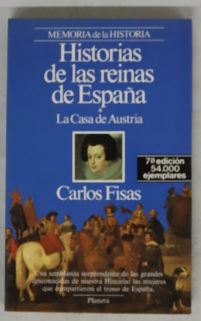 Historias de las reinas de España la Casa de Austria