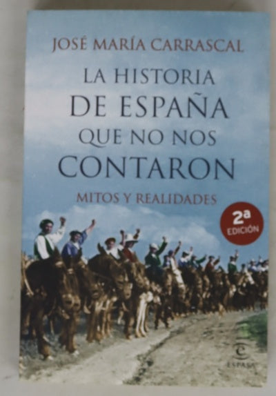 La historia de España que no nos contaron : mitos y realidades