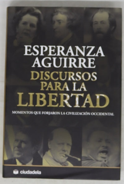 Discursos para la libertad momentos que forjaron la civilización occidental