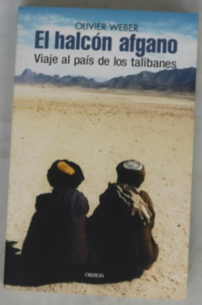 El halcón afgano viaje al país de los talibanes
