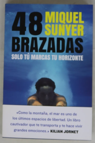 48 brazadas : solo tú marcas tu horizonte