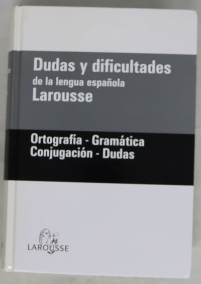 Dudas y dificultades de la lengua española, Larousse ortografía-gramática, conjugación-dudas