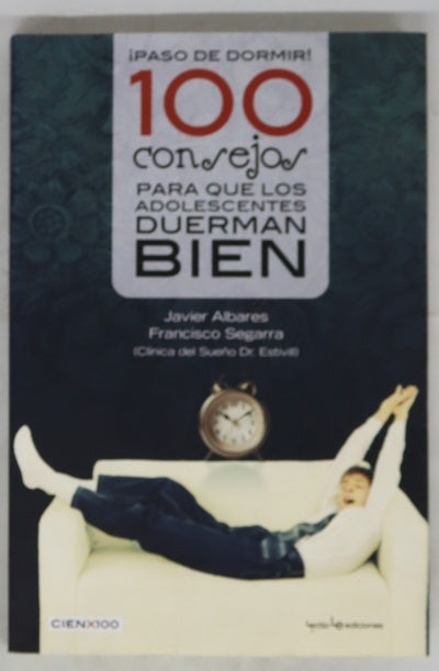 100 consejos para que los adolescentes duerman bien : ¡paso de dormir!