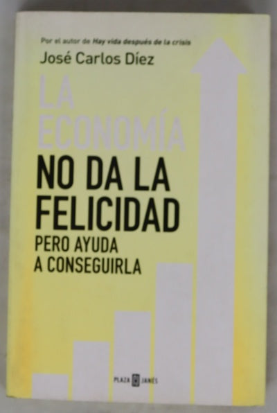 La Economía No Da La Felicidad 