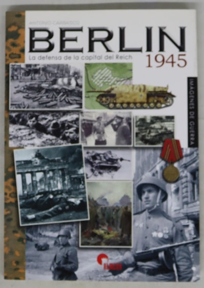 Berlín 1945 la defensa de la capital del Reich