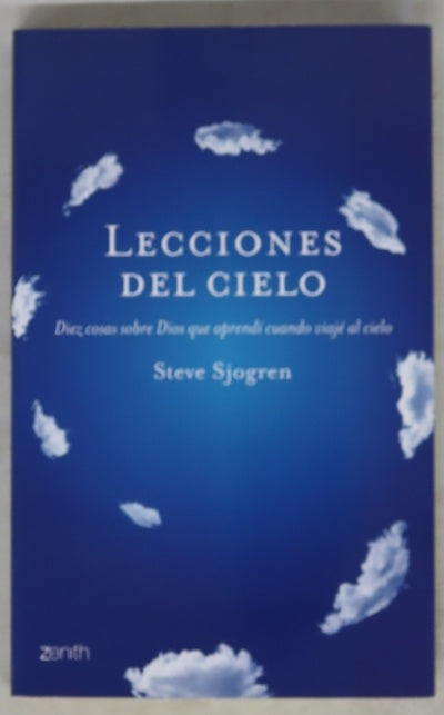 Lecciones del cielo : diez cosas sobre Dios que aprendí cuando viajé al cielo