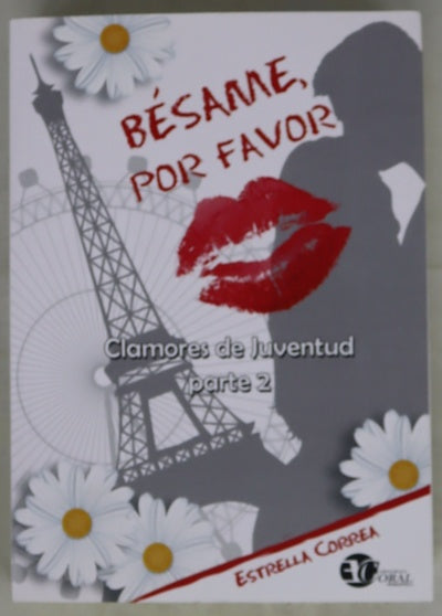 Bésame, por favor. Clamores de juventud, parte 2