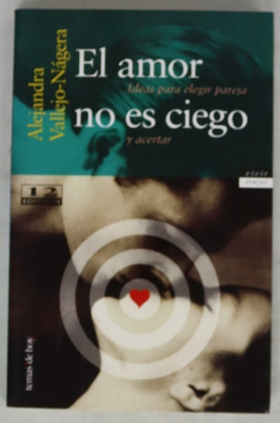 El amor no es ciego ideas para elegir pareja y acertar
