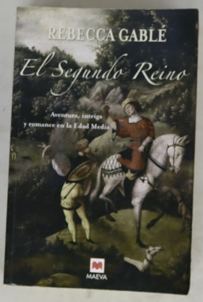 El segundo reino aventura, intriga y romance en la Edad Media