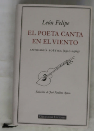 El poeta canta en el viento antología poética, (1920-1969)