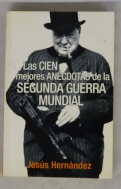 Las cien mejores anécdotas de la Segunda Guerra Mundial