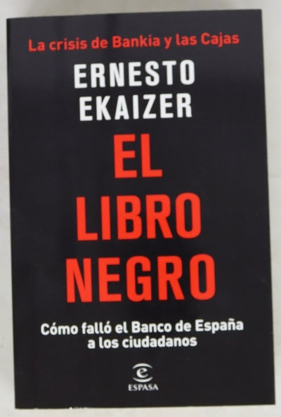 El libro negro : la crisis de Bankia y las cajas : cómo falló el Banco de España a los ciudadanos
